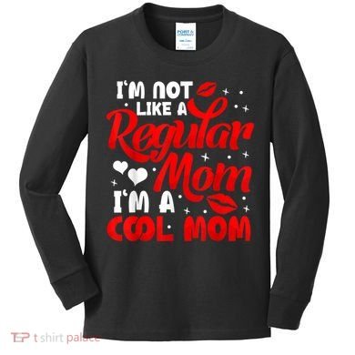 Funny Cool Mothers Day Tee For Mama Mom From Sons Daughters Kids Long Sleeve Shirt