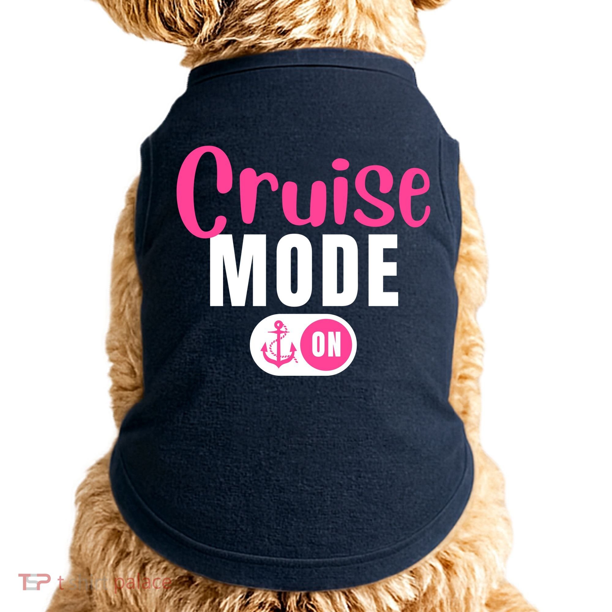 Funny Cruise Mode On Funny Cruise Vacation Funny Cruise Ship Cruise Mode On Doggie Tank