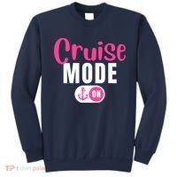 Funny Cruise Mode On Funny Cruise Vacation Funny Cruise Ship Cruise Mode On Sweatshirt thumb 0
