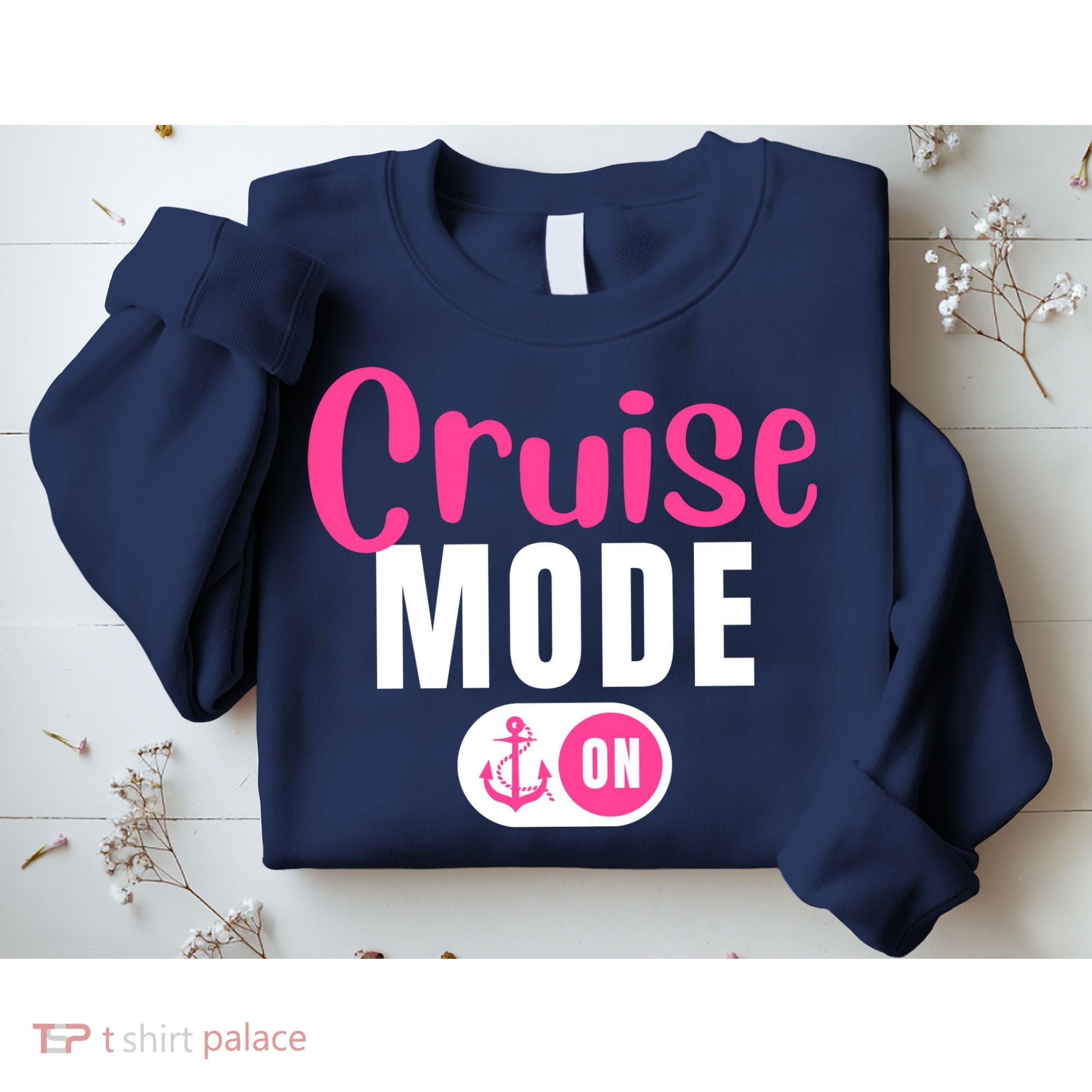 Funny Cruise Mode On Funny Cruise Vacation Funny Cruise Ship Cruise Mode On Sweatshirt