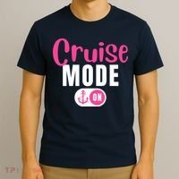 Funny Cruise Mode On Funny Cruise Vacation Funny Cruise Ship Cruise Mode On T-Shirt thumb 3