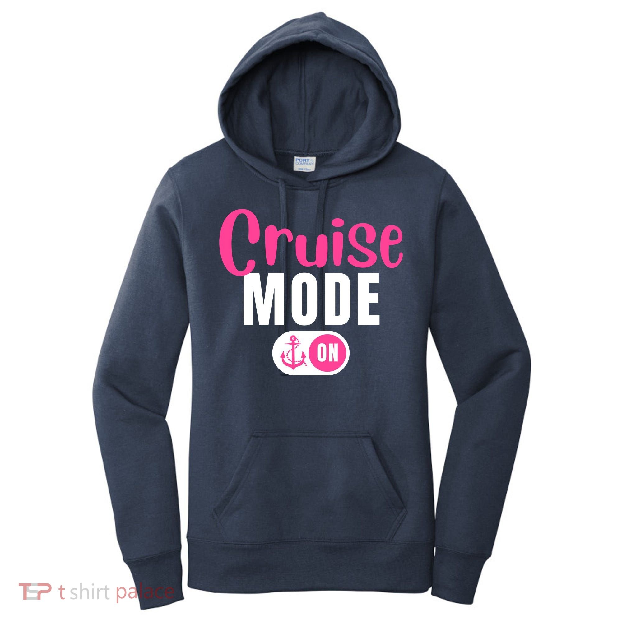 Funny Cruise Mode On Funny Cruise Vacation Funny Cruise Ship Cruise Mode On Women's Hoodie