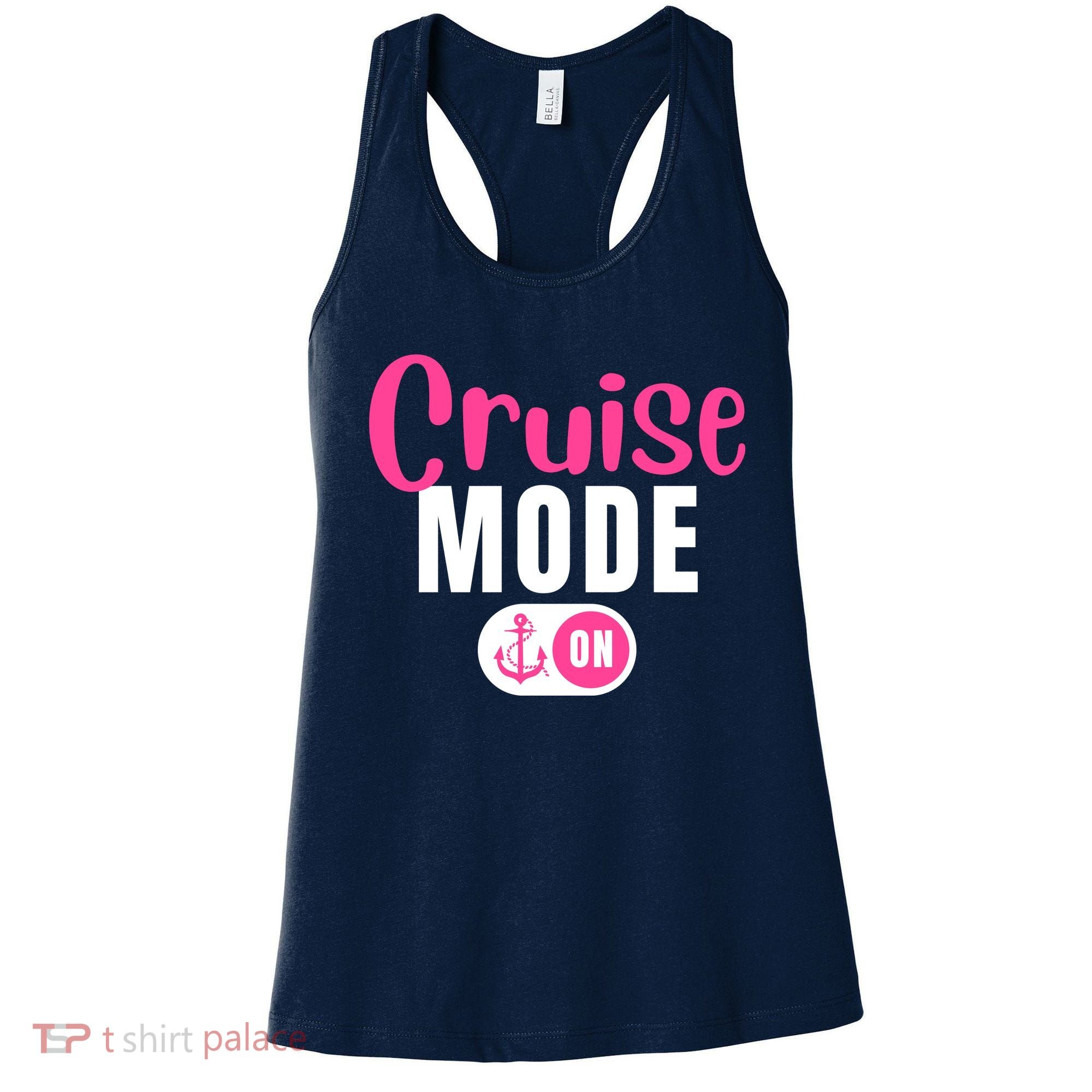 Funny Cruise Mode On Funny Cruise Vacation Funny Cruise Ship Cruise Mode On Women's Tank Top