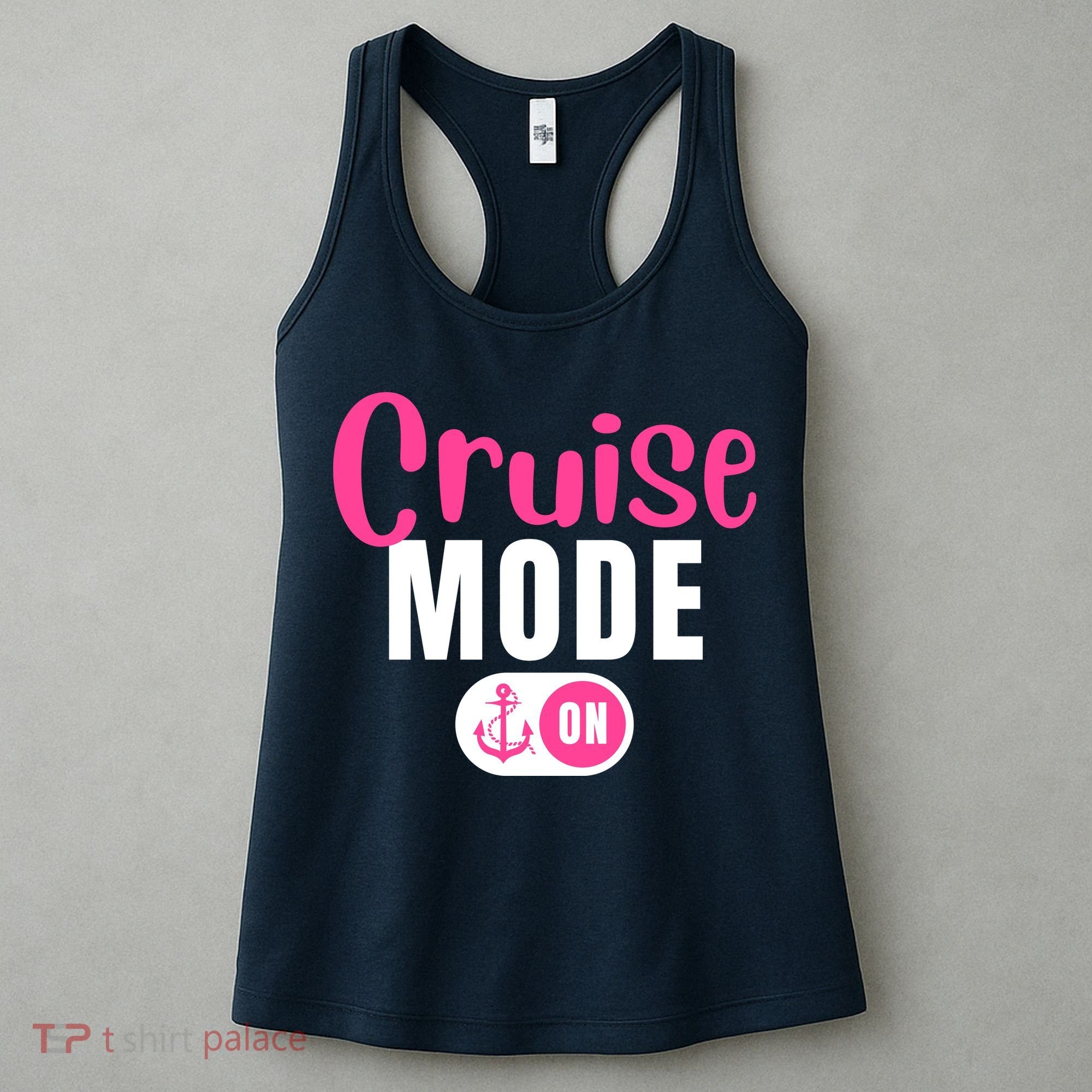 Funny Cruise Mode On Funny Cruise Vacation Funny Cruise Ship Cruise Mode On Women's Tank Top