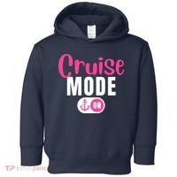 Funny Cruise Mode On Funny Cruise Vacation Funny Cruise Ship Cruise Mode On Toddler Hoodie thumb 0