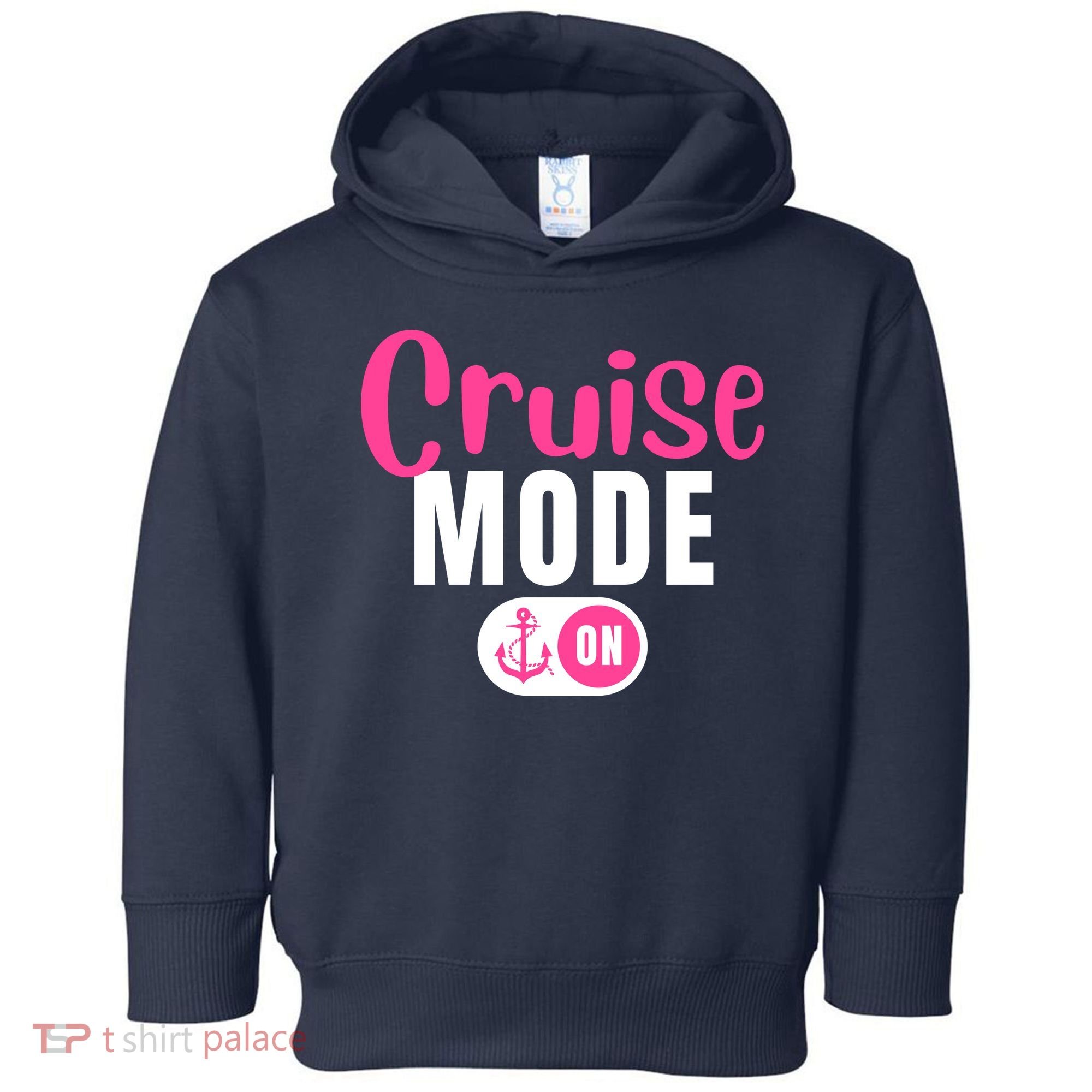 Funny Cruise Mode On Funny Cruise Vacation Funny Cruise Ship Cruise Mode On Toddler Hoodie