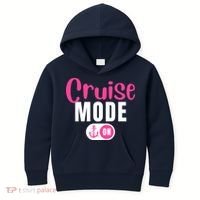 Funny Cruise Mode On Funny Cruise Vacation Funny Cruise Ship Cruise Mode On Kids Hoodie thumb 0