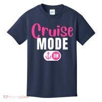 Funny Cruise Mode On Funny Cruise Vacation Funny Cruise Ship Cruise Mode On Kids T-Shirt thumb 0