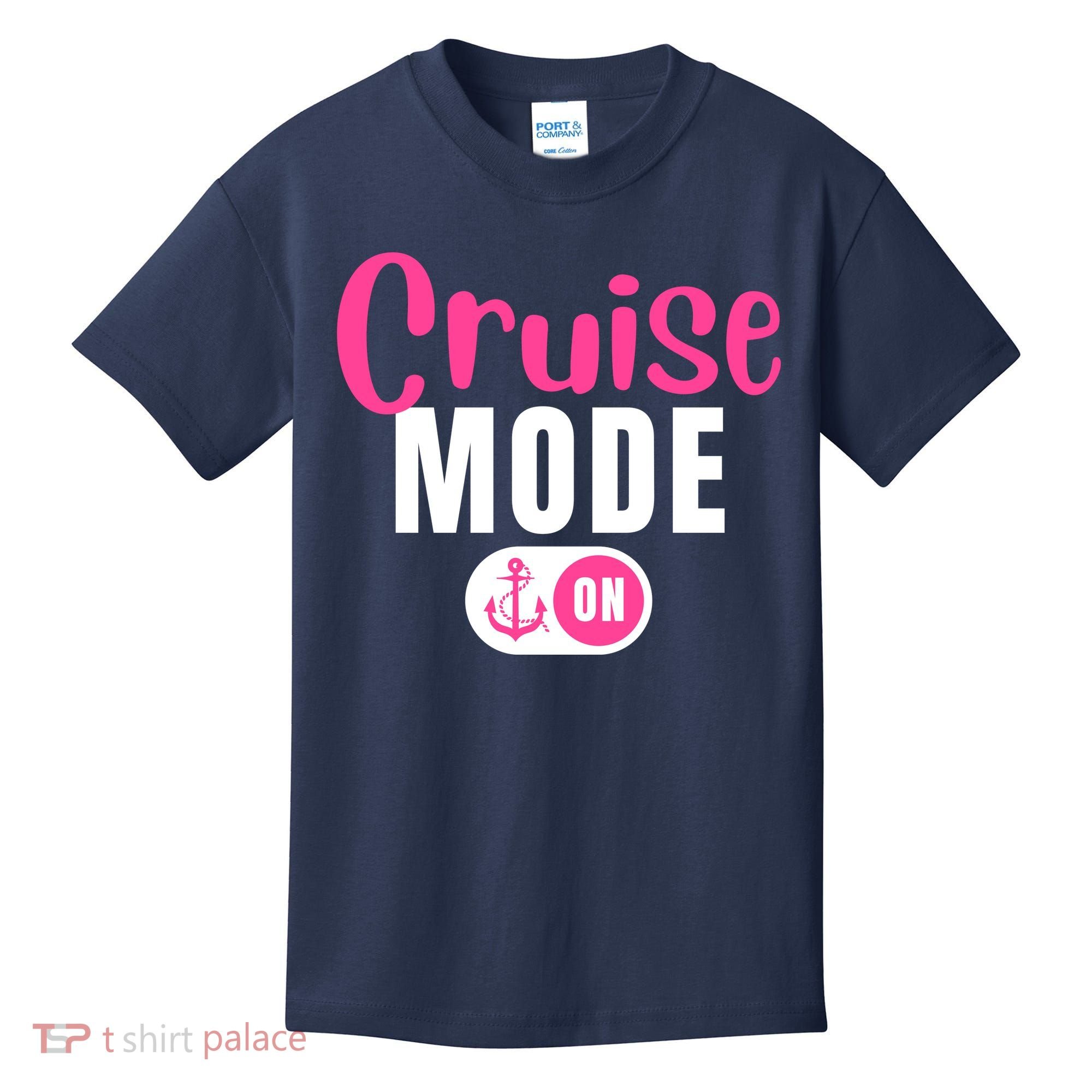 Funny Cruise Mode On Funny Cruise Vacation Funny Cruise Ship Cruise Mode On Kids T-Shirt