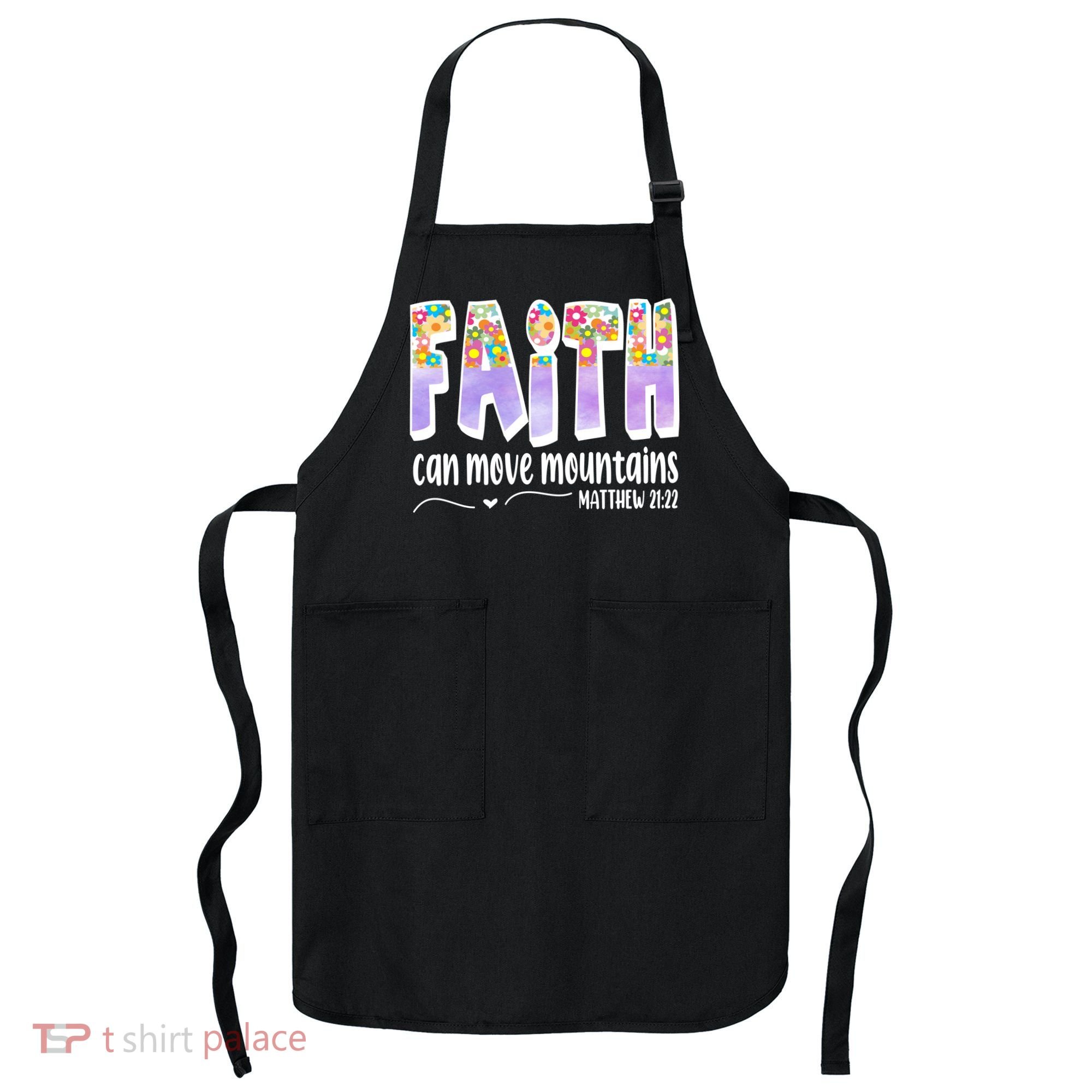 Faith Can Move Mountains Matthew 21:22 Prayer Apron