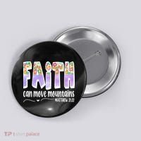 Faith Can Move Mountains Matthew 21:22 Prayer Button thumb 0