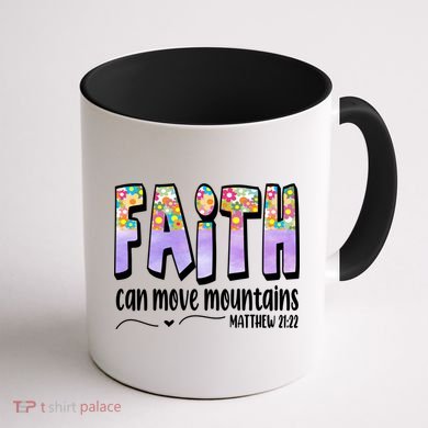 Faith Can Move Mountains Matthew 21:22 Prayer Coffee Mug back