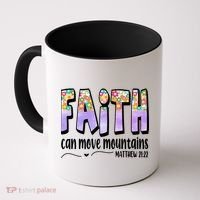 Faith Can Move Mountains Matthew 21:22 Prayer Coffee Mug thumb 0