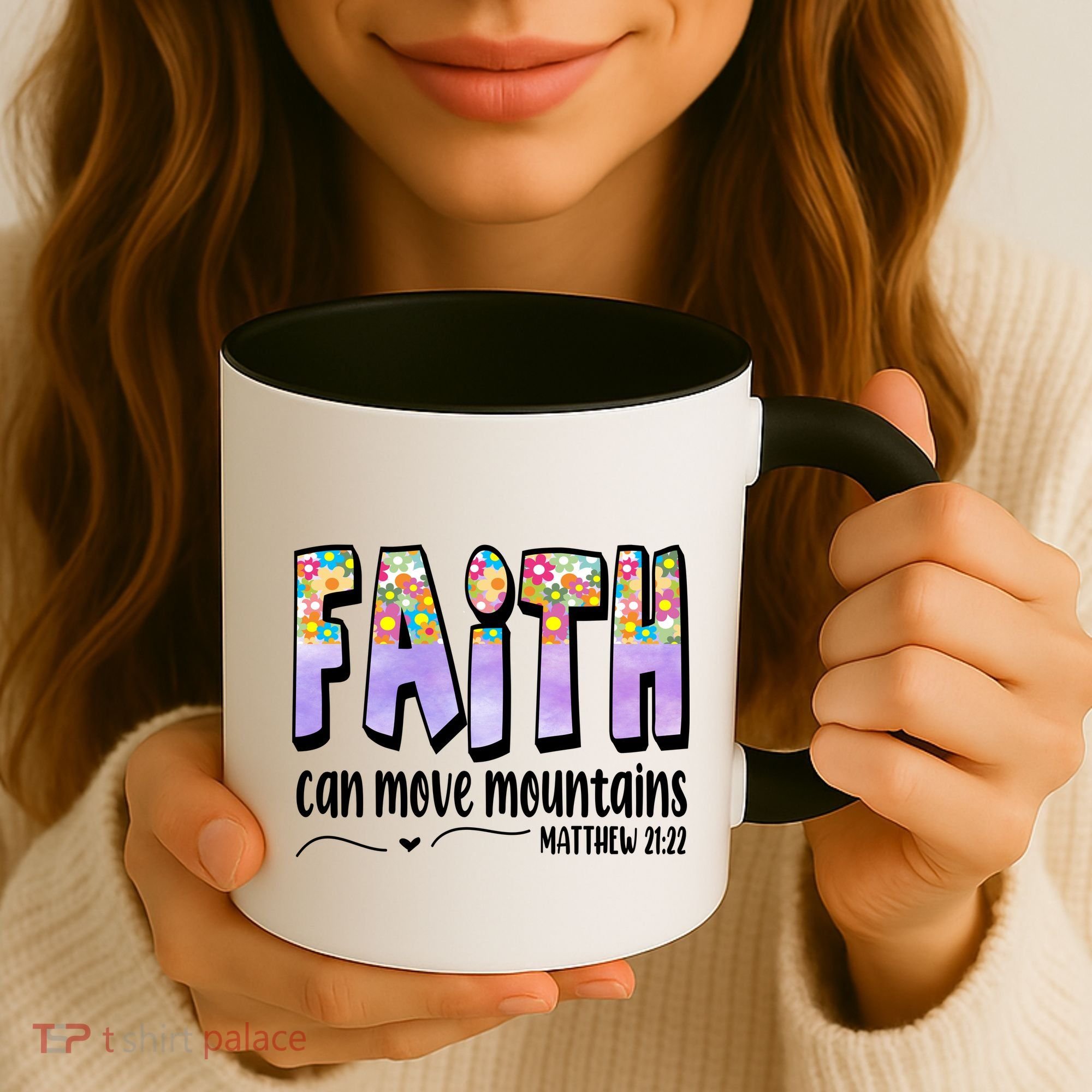 Faith Can Move Mountains Matthew 21:22 Prayer Coffee Mug