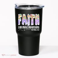 Faith Can Move Mountains Matthew 21:22 Prayer Tumbler thumb 0