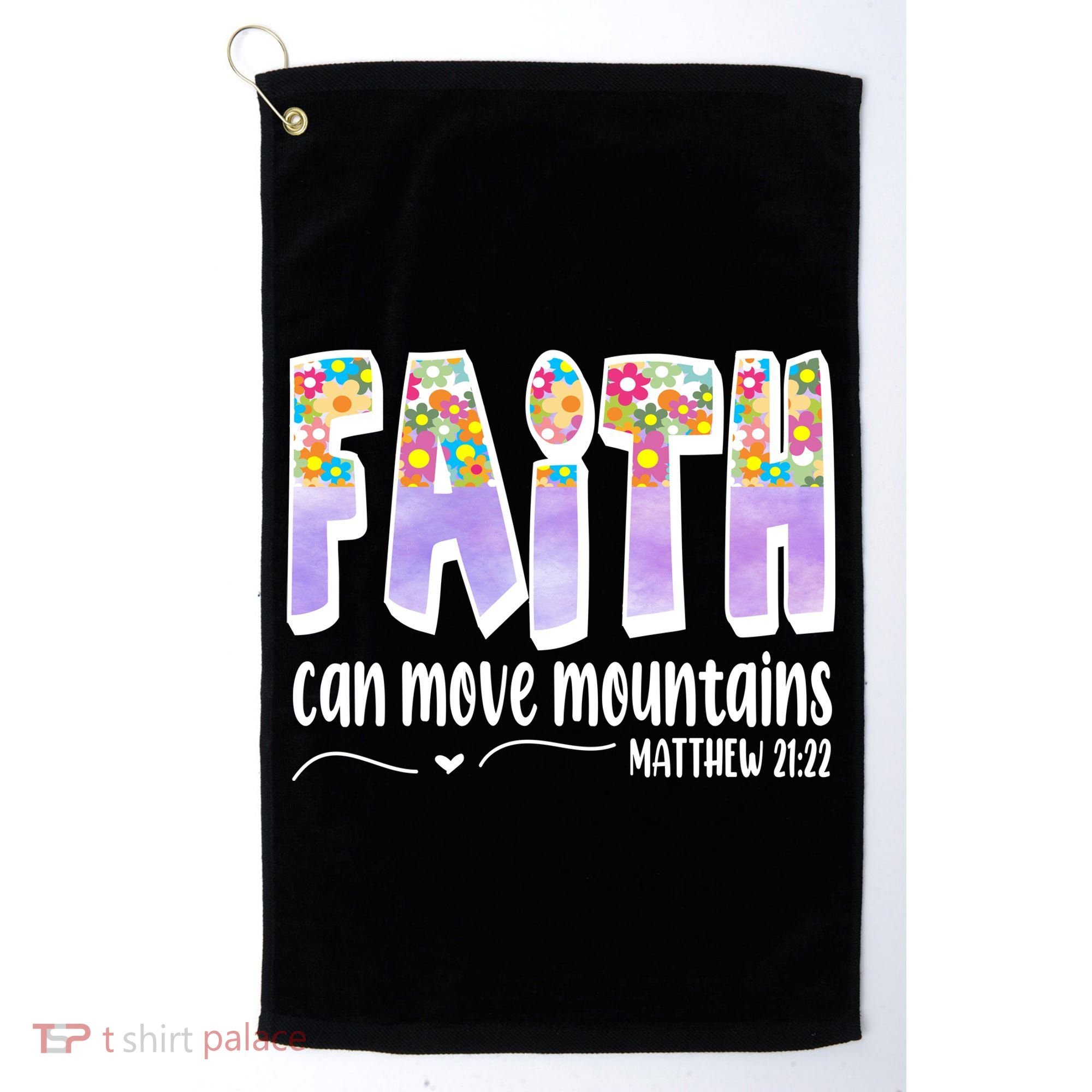 Faith Can Move Mountains Matthew 21:22 Prayer Golf Towel