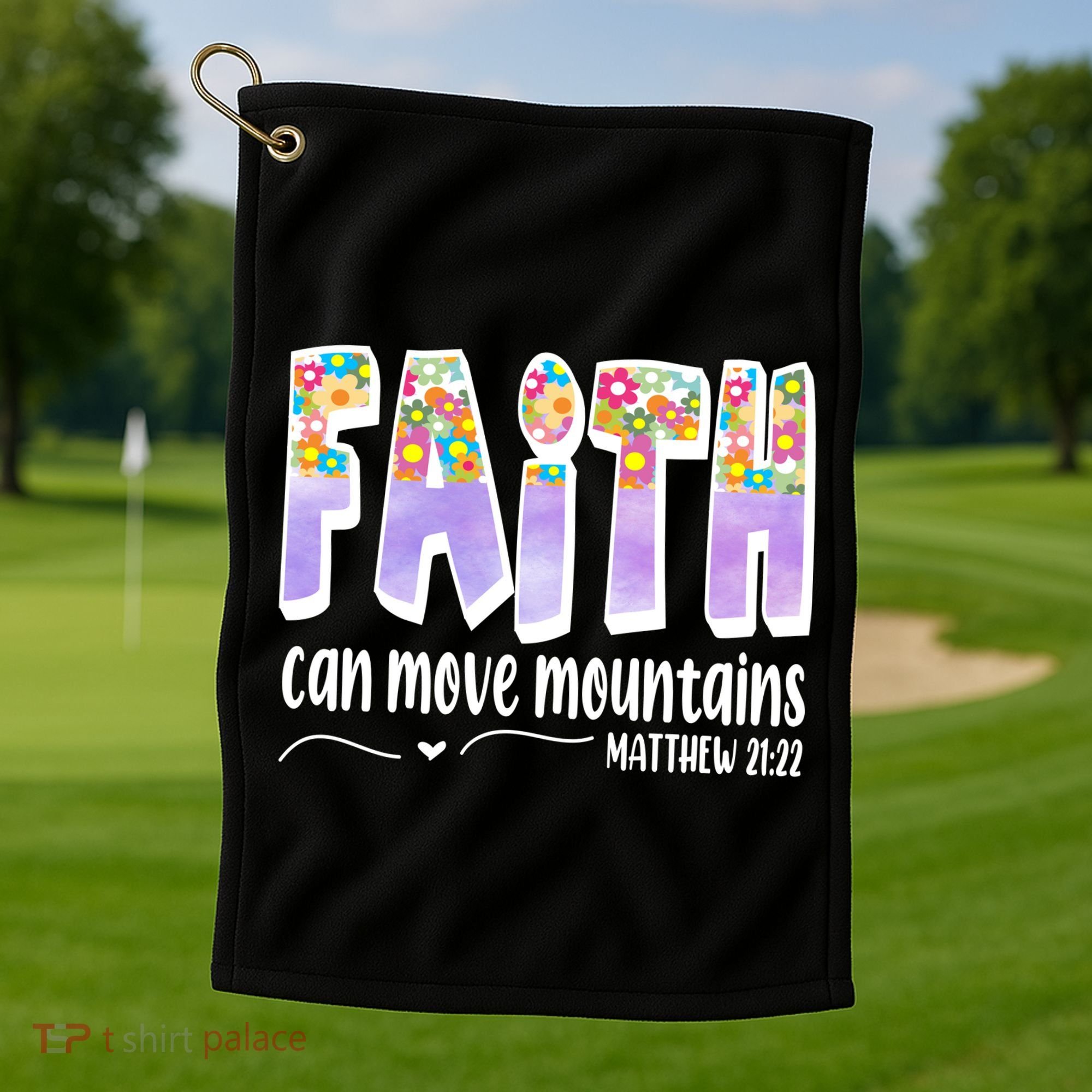 Faith Can Move Mountains Matthew 21:22 Prayer Golf Towel
