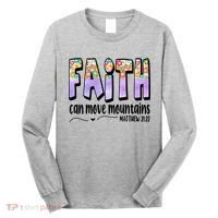Faith Can Move Mountains Matthew 21:22 Prayer Long Sleeve Shirt thumb 0