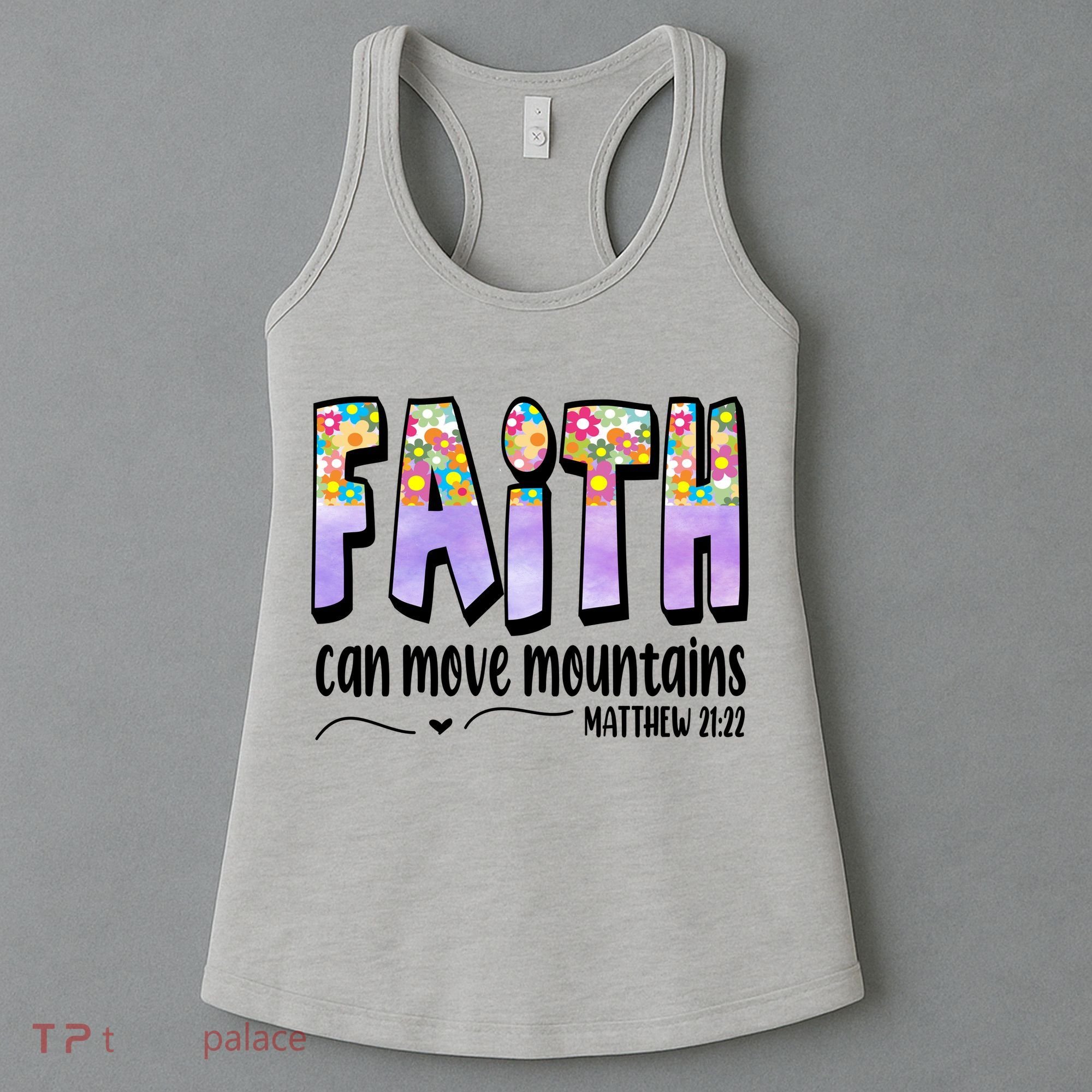 Faith Can Move Mountains Matthew 21:22 Prayer Women's Tank Top