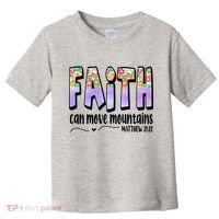 Faith Can Move Mountains Matthew 21:22 Prayer Toddler T-Shirt thumb 0
