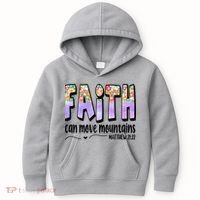 Faith Can Move Mountains Matthew 21:22 Prayer Kids Hoodie thumb 0