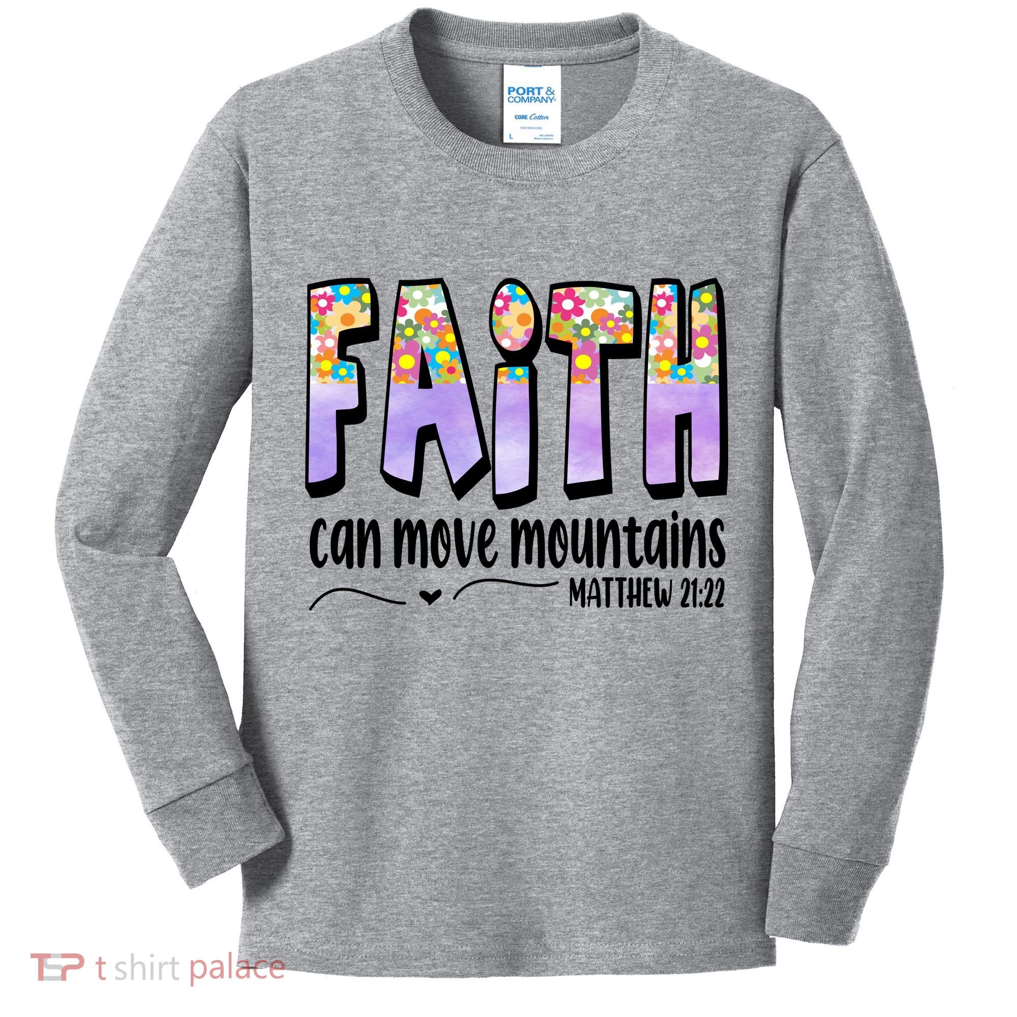 Faith Can Move Mountains Matthew 21:22 Prayer Kids Long Sleeve Shirt