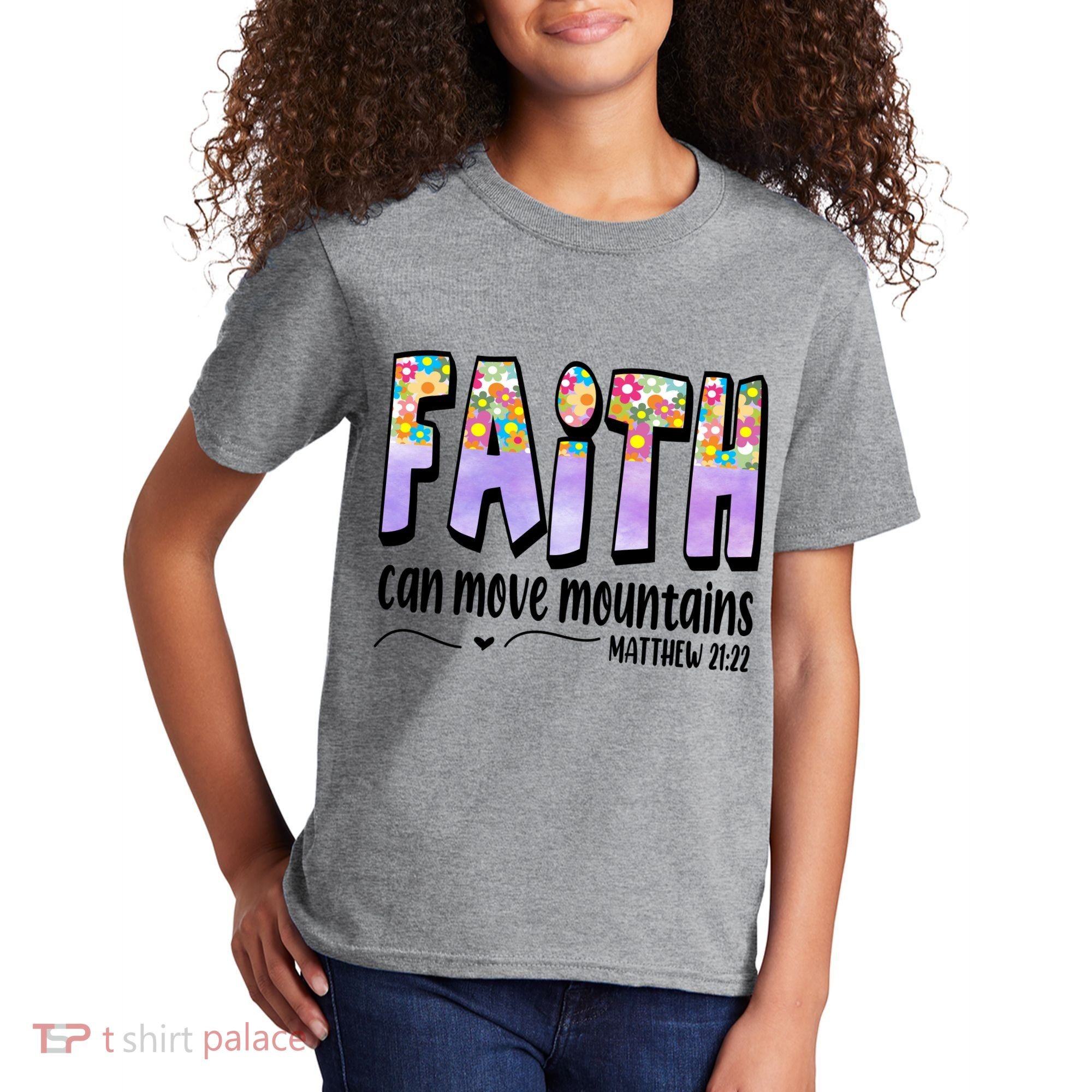 Faith Can Move Mountains Matthew 21:22 Prayer Kids T-Shirt