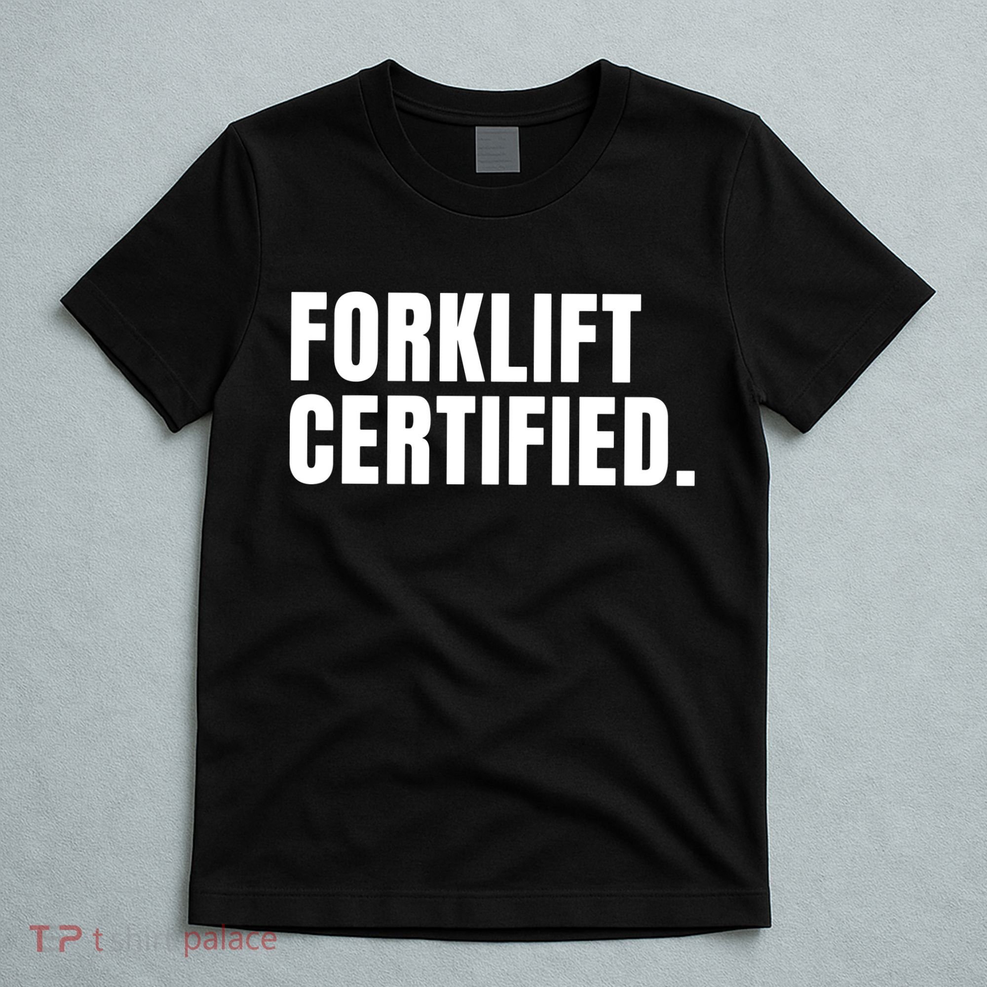 Forklift Certified Meme Funny Forklift Driver Forklift Operator T-Shirt