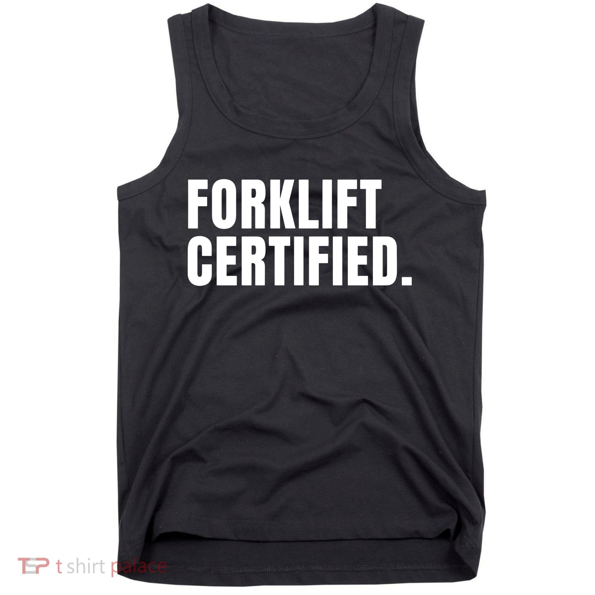 Forklift Certified Meme Funny Forklift Driver Forklift Operator Tank Top