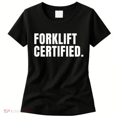 Forklift Certified Meme Funny Forklift Driver Forklift Operator Women's T-Shirt