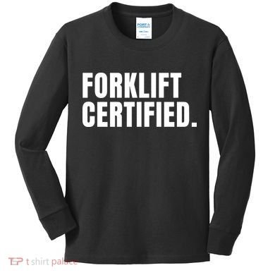 Forklift Certified Meme Funny Forklift Driver Forklift Operator Kids Long Sleeve Shirt
