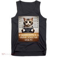 Funny Cat Meme Guilty Of Being Cute Tank Top thumb 0