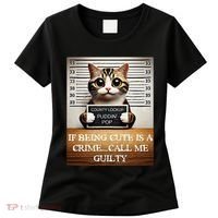 Funny Cat Meme Guilty Of Being Cute Women's T-Shirt thumb 0