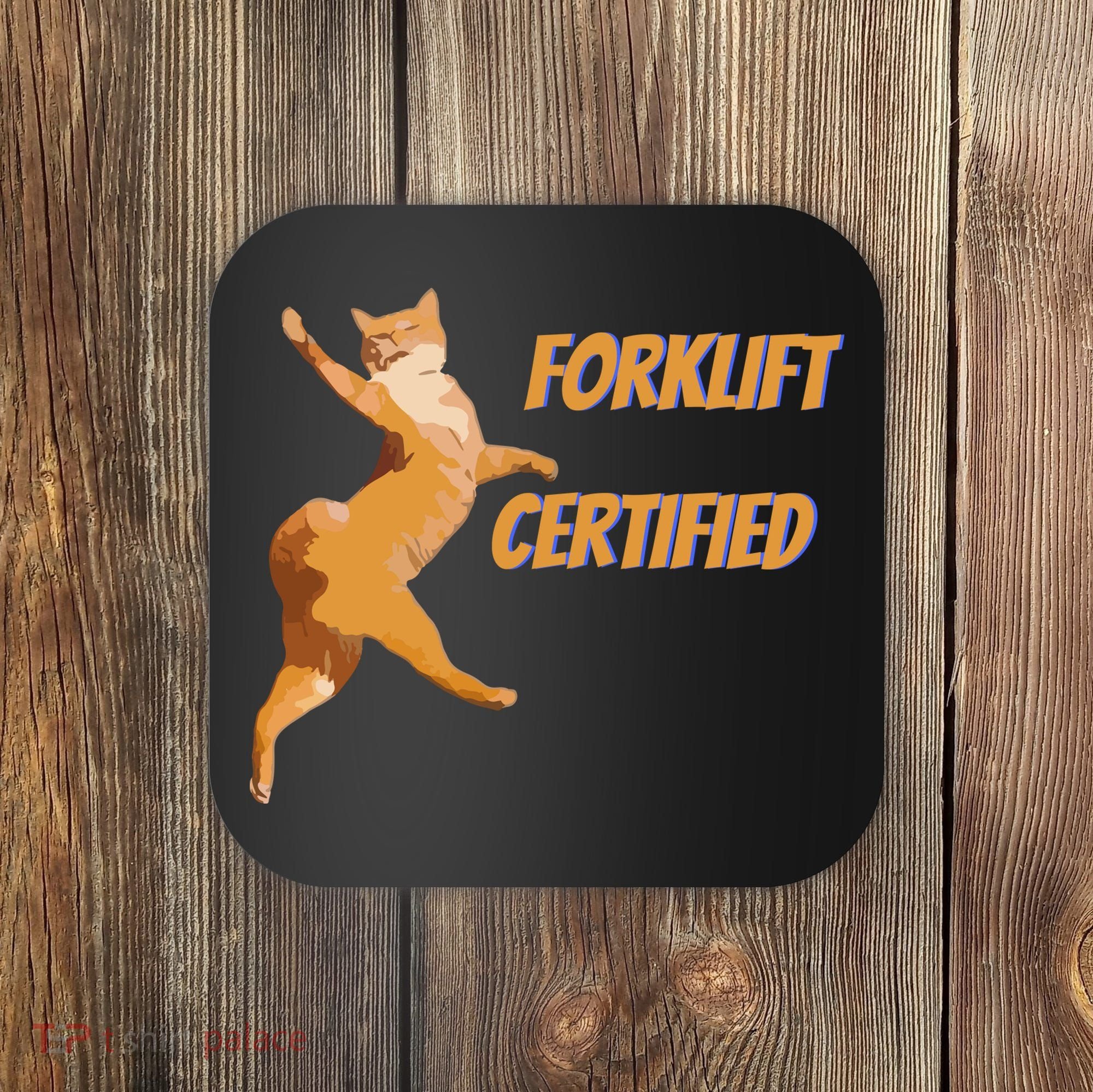 Forklift Certified Meme Funny Forklift Driver Forklift Operator Funny Meme Coaster