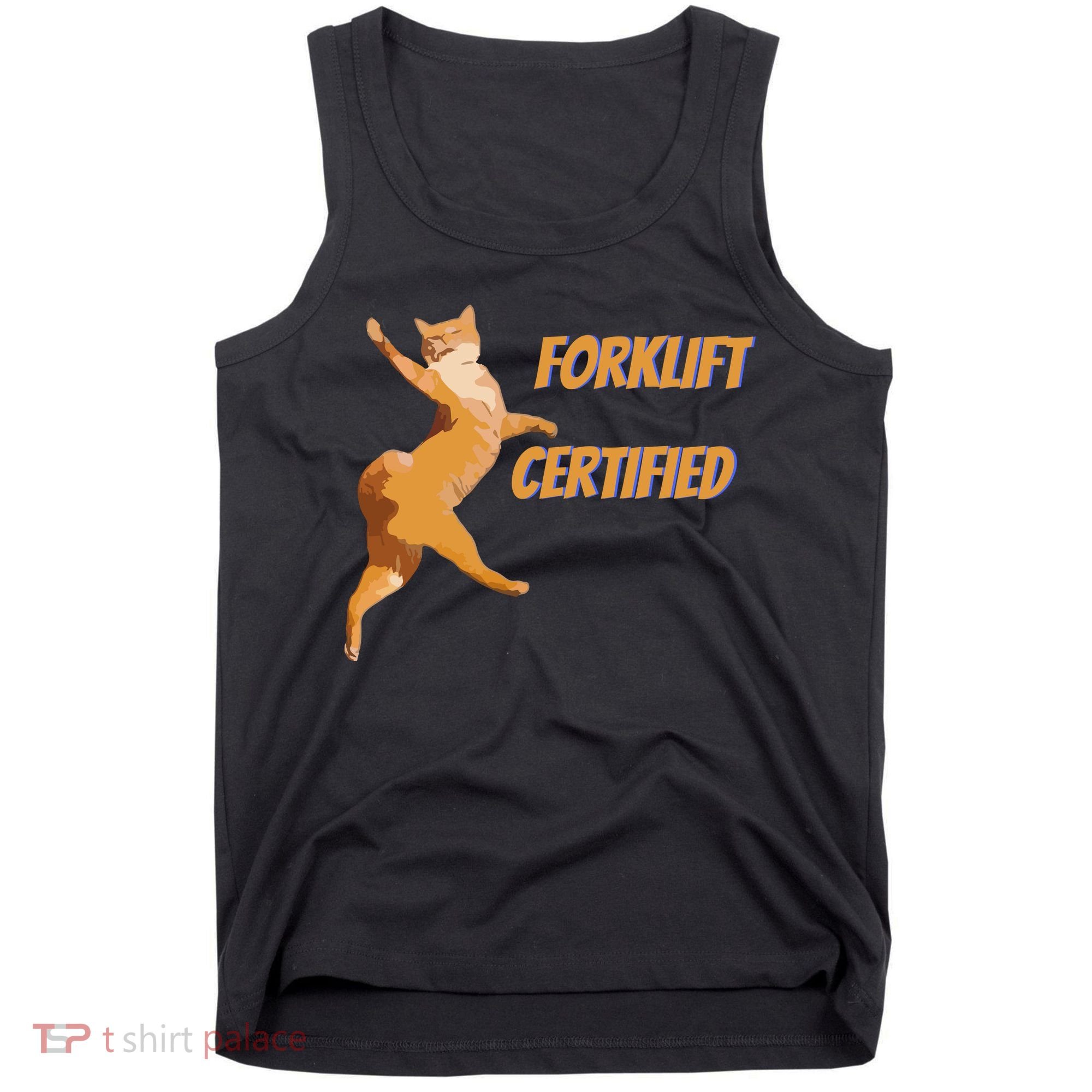 Forklift Certified Meme Funny Forklift Driver Forklift Operator Funny Meme Tank Top