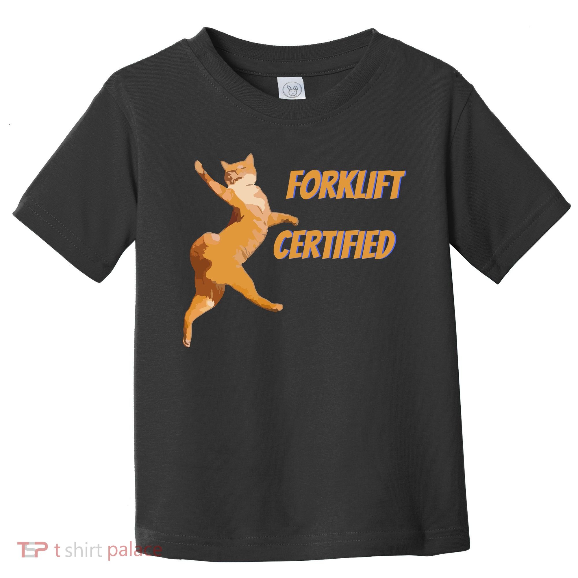 Forklift Certified Meme Funny Forklift Driver Forklift Operator Funny Meme Toddler T-Shirt