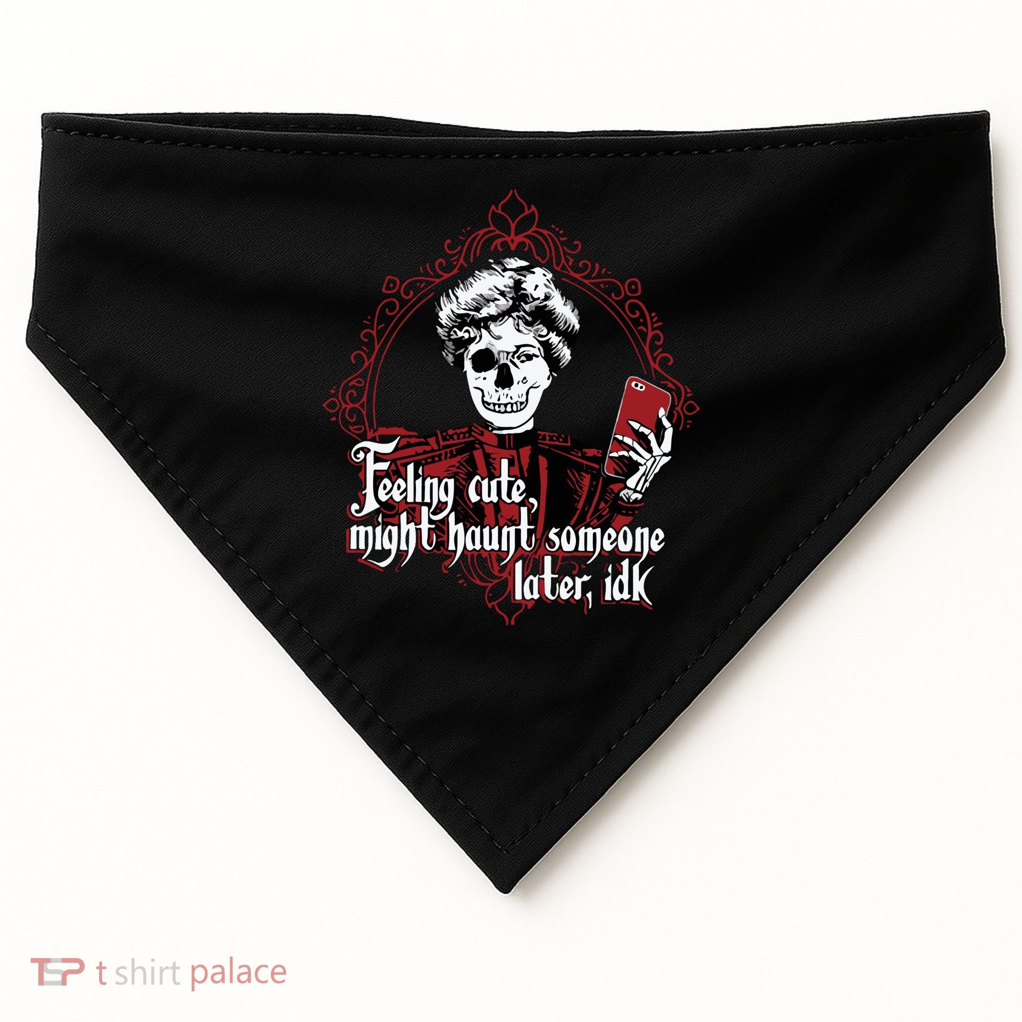 Feeling Cute Might Haunt Someone Later Idk USA-Made Doggie Bandana