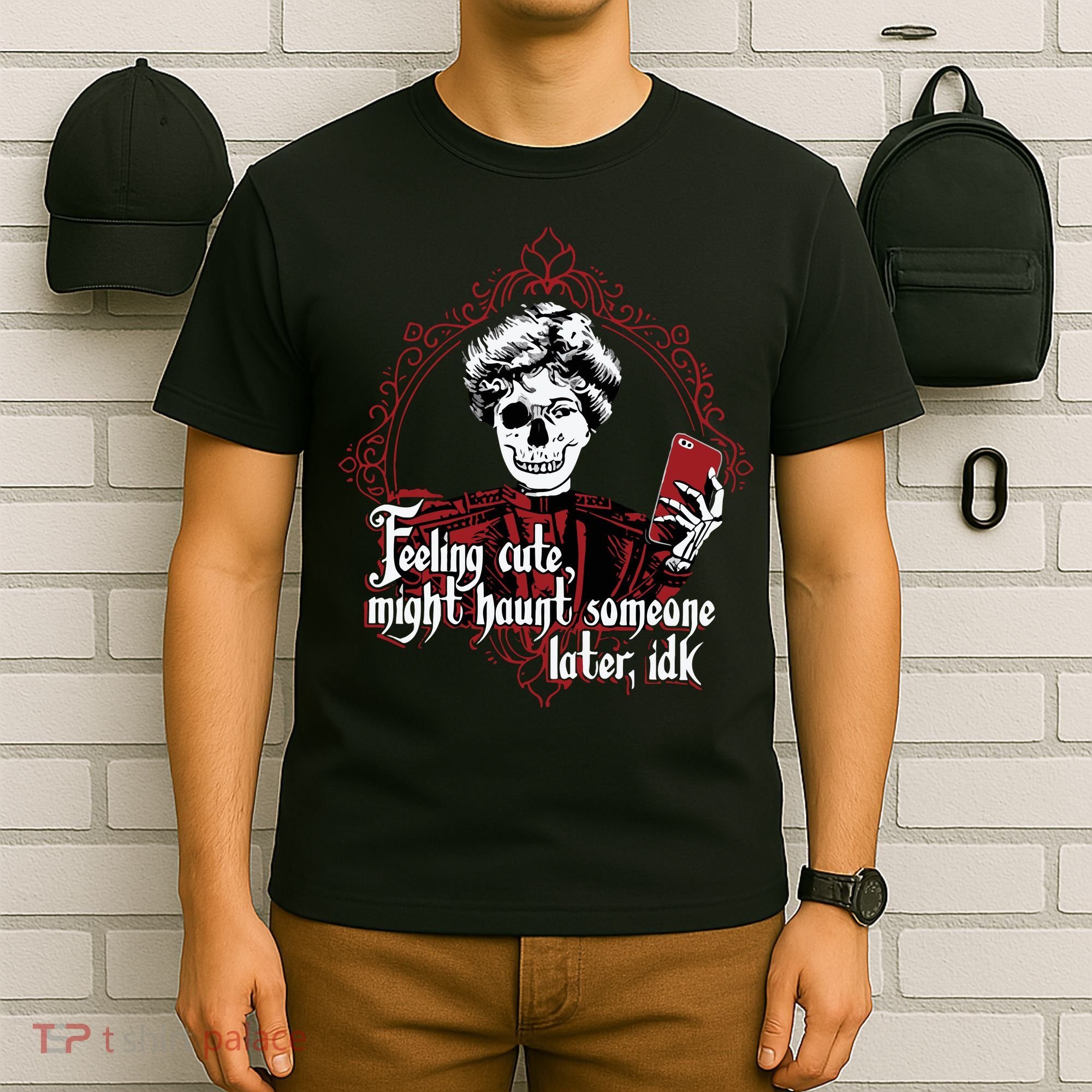 Feeling Cute Might Haunt Someone Later Idk T-Shirt