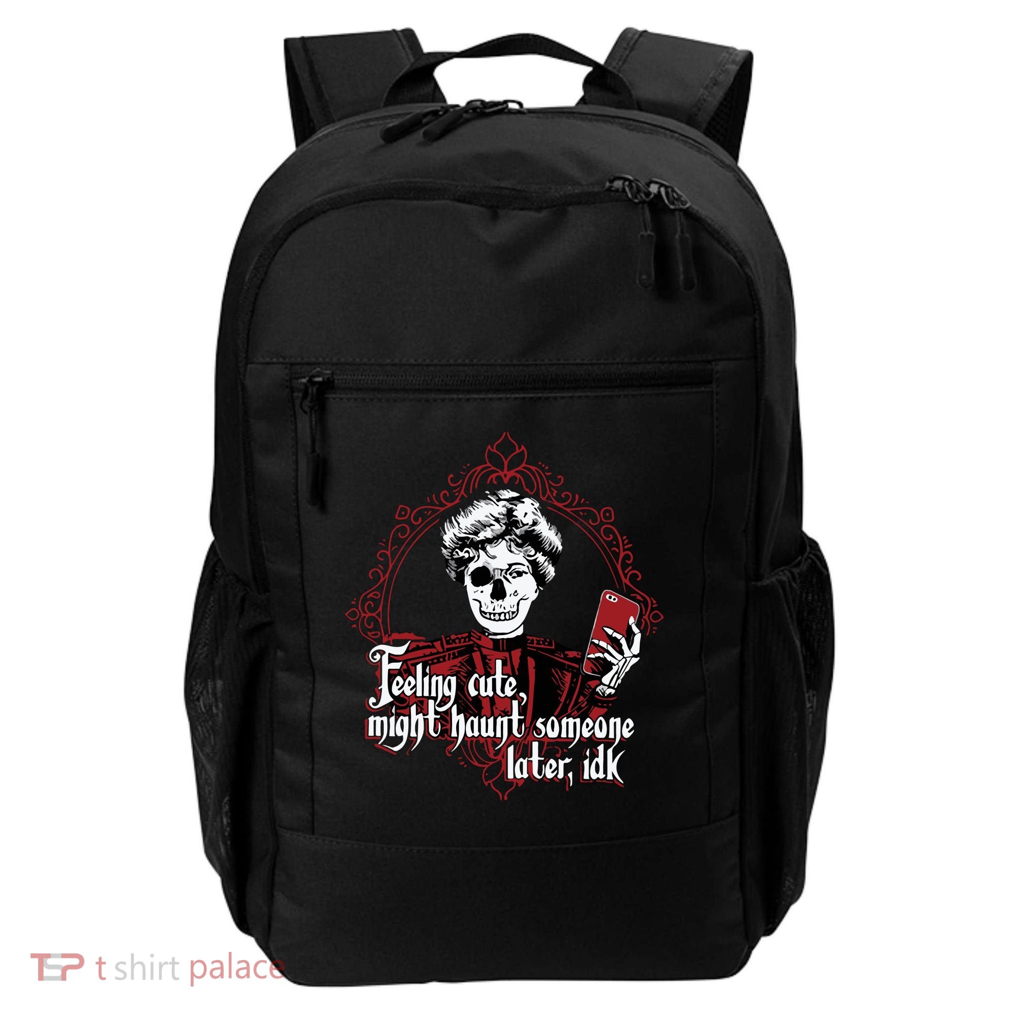 Feeling Cute Might Haunt Someone Later Idk Backpack
