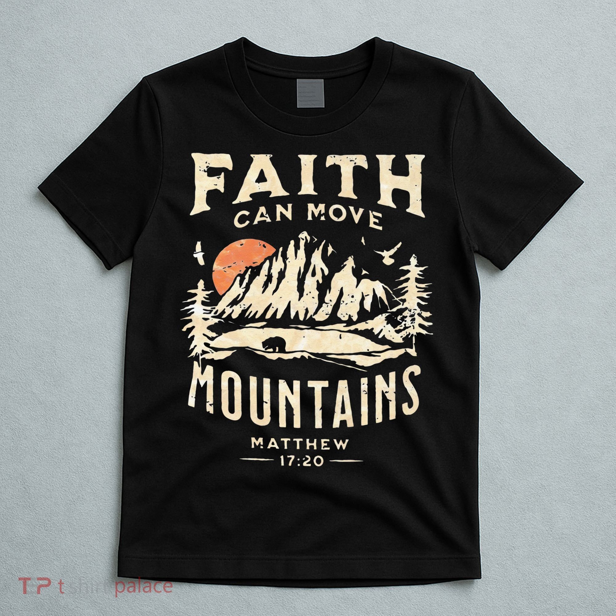 Faith Can Move Mountains Religious Bible Christian Jesus T-Shirt