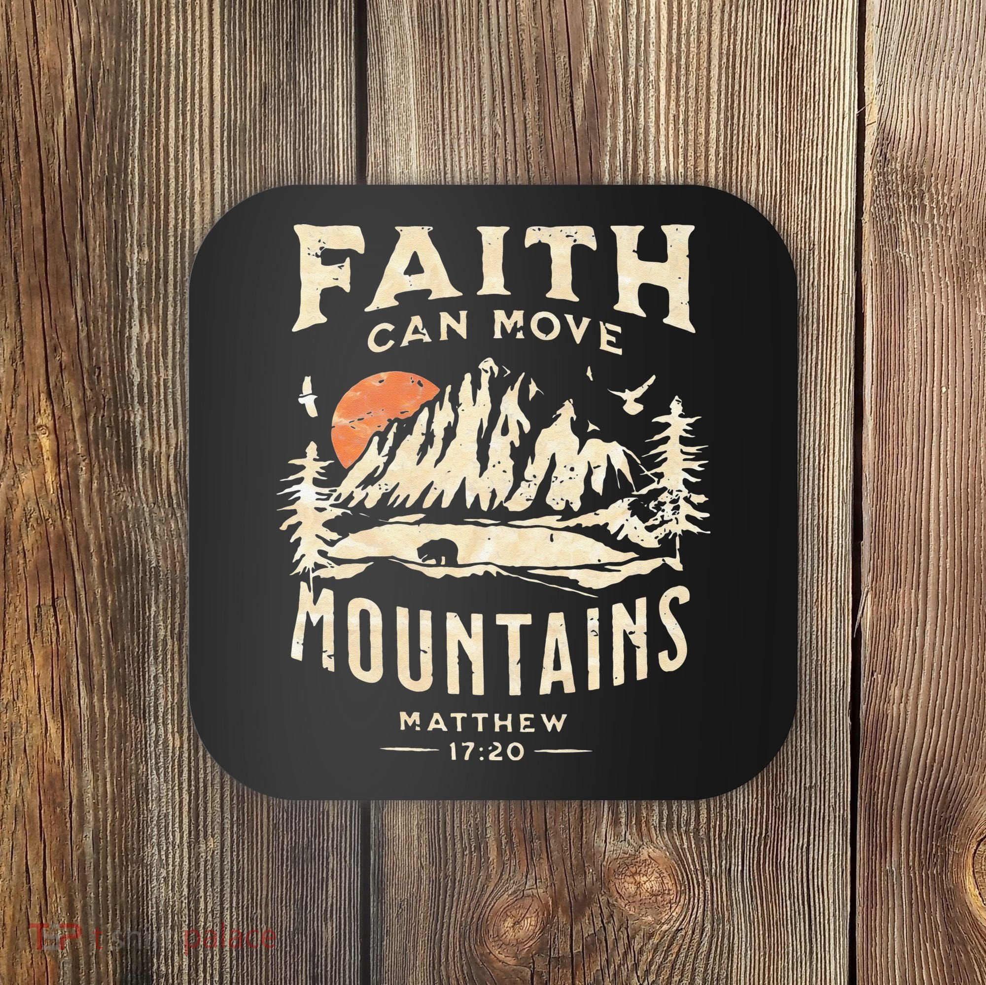 Faith Can Move Mountains Religious Bible Christian Jesus Coaster