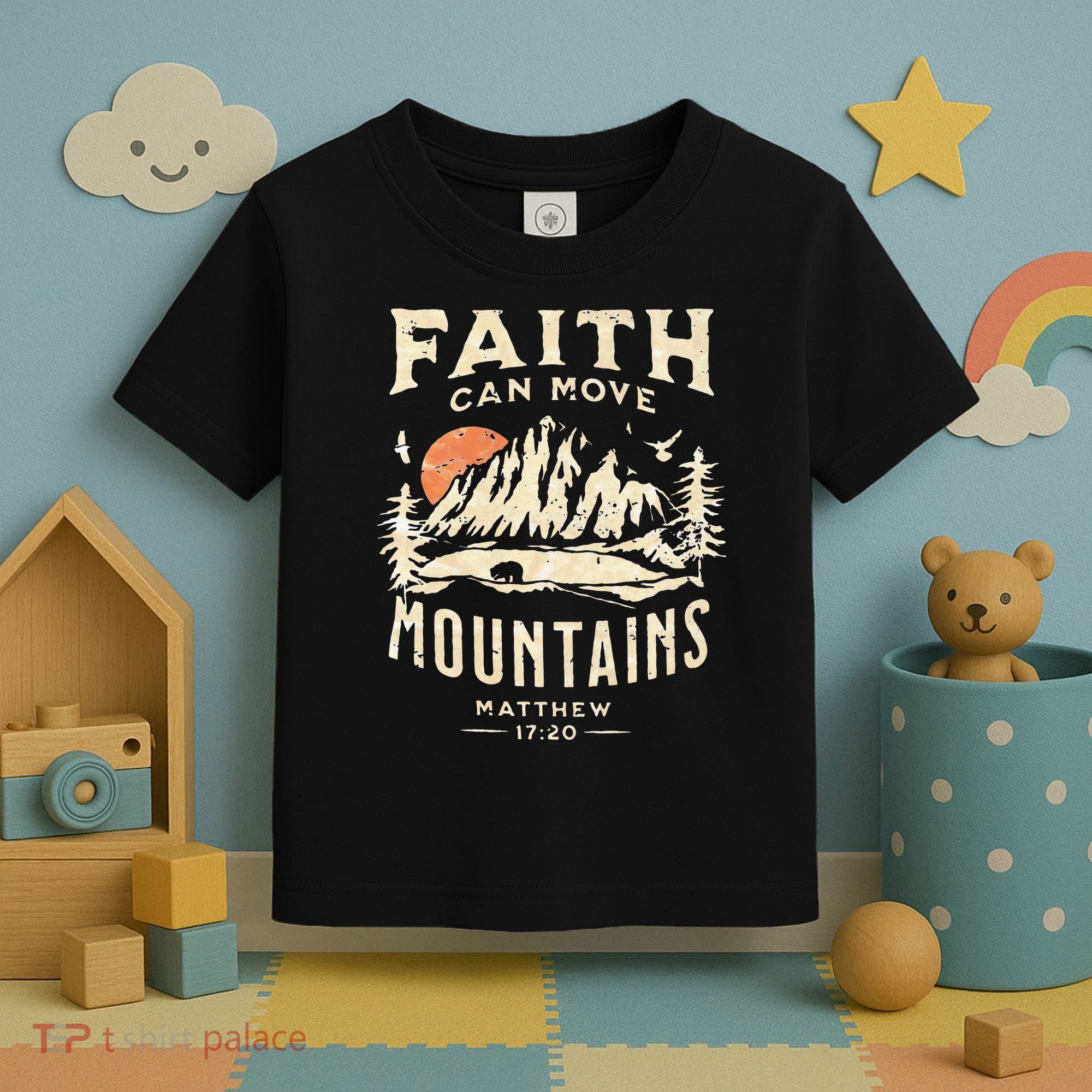 Faith Can Move Mountains Religious Bible Christian Jesus Toddler T-Shirt