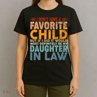 Favorite Child Most Definitely My Daughterinlaw Funny T-Shirt thumb 4