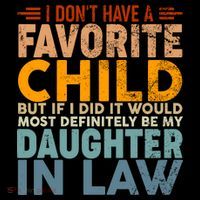 Favorite Child Most Definitely My Daughterinlaw Funny Coffee Mug thumb 5