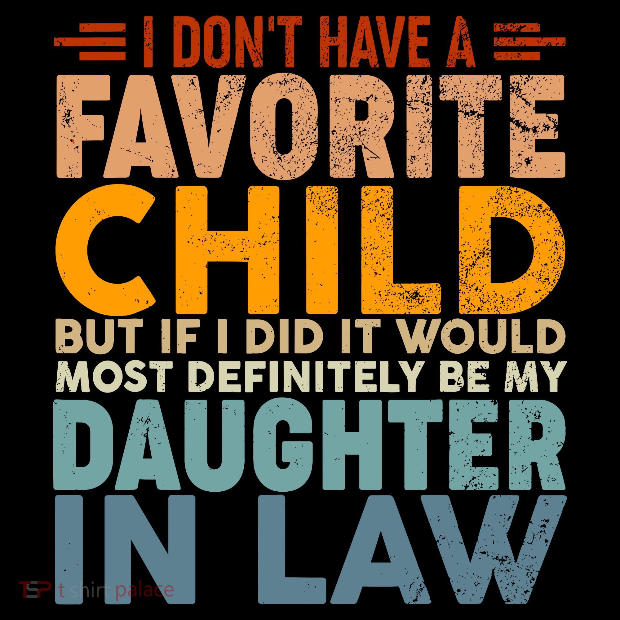 Favorite Child Most Definitely My Daughterinlaw Funny Coffee Mug