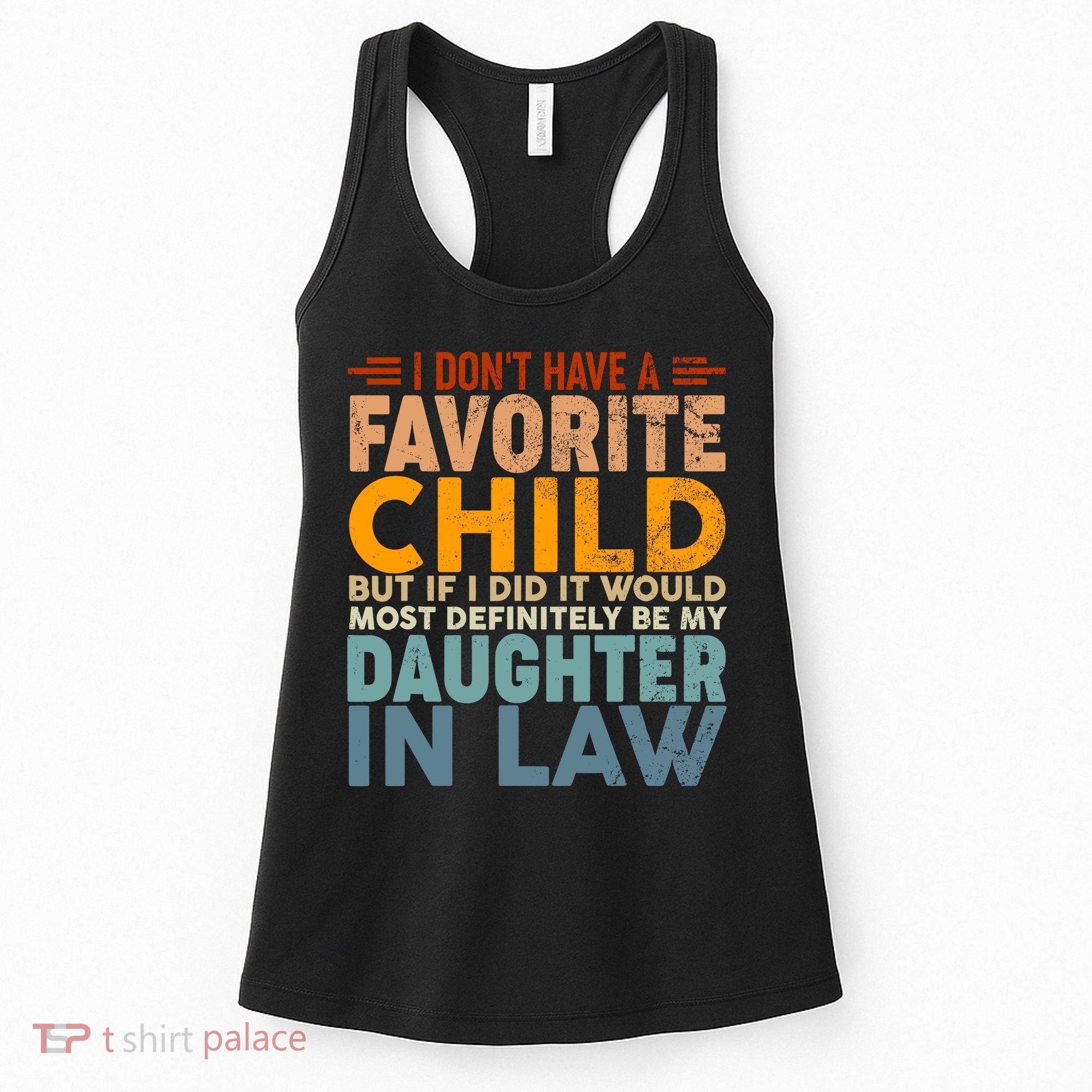 Favorite Child Most Definitely My Daughterinlaw Funny Women's Tank Top