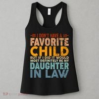 Favorite Child Most Definitely My Daughterinlaw Funny Women's Tank Top thumb 3