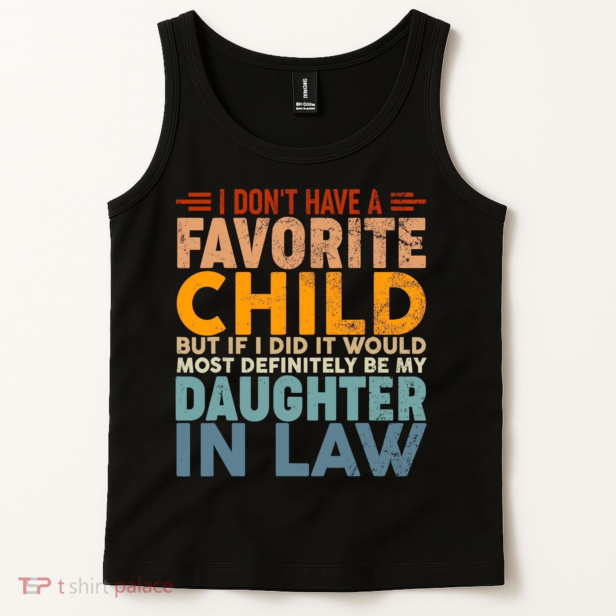 Favorite Child Most Definitely My Daughterinlaw Funny Tank Top