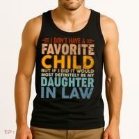 Favorite Child Most Definitely My Daughterinlaw Funny Tank Top thumb 3