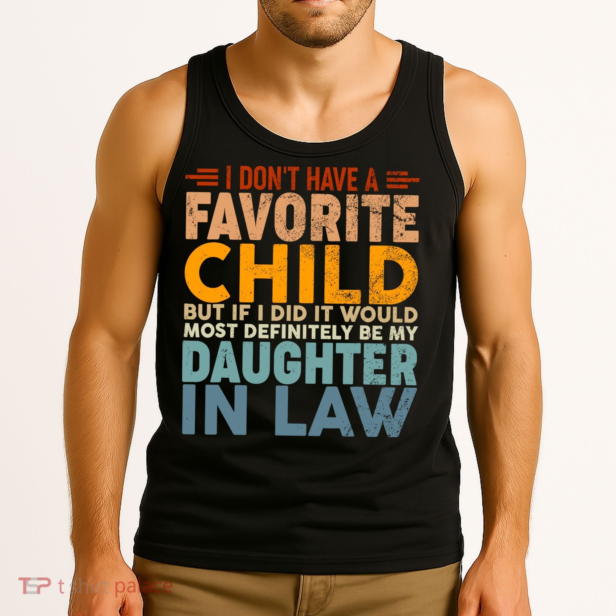 Favorite Child Most Definitely My Daughterinlaw Funny Tank Top